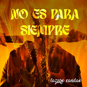 No Es para Siempre by Lazaro Candao