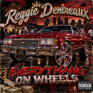 Everythang On Wheels by Reggie Denireaux