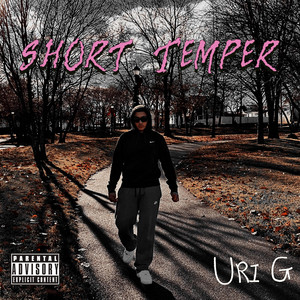 SHORT TEMPER by Uri G