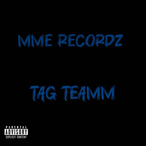 Tag Teamm by MME Recordz