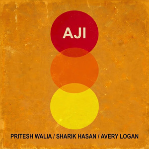 AJI by Pritesh Walia, Sharik Hasan, Avery Logan