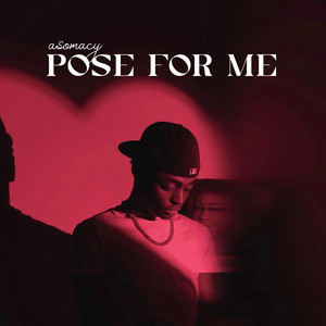 Asomacy - Pose For Me