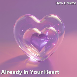 Already in Your Heart by Dew Breeze