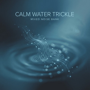 Calm Water Trickle