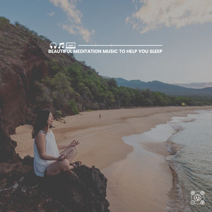 Beautiful Meditation Music to Help You Sleep album