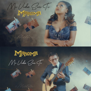 Agrupación Maroma - Mi vida sin ti