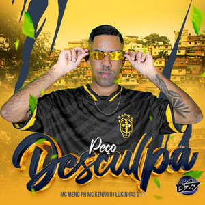 MC MENO PH, DJ Lukinhas 011 & CLUB DA DZ7 - PEÇO DESCULPA (feat. MC KENNO)