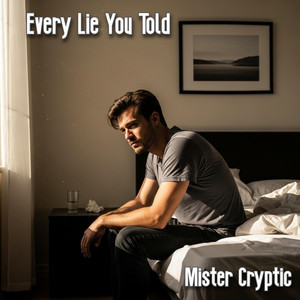 Every Lie You Told by Mister Cryptic