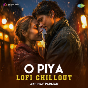 O Piya (Lofi Chillout)