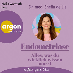 Endometriose - Alles, was du wirklich wissen musst (Ungekürzte Lesung)