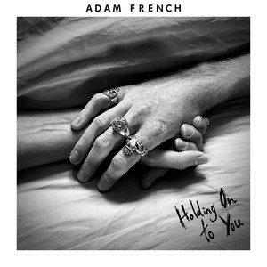 Holding on to You by Adam French