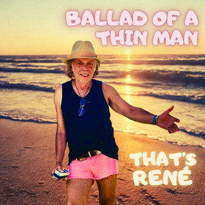 Ballad Of A Thin Man by That's René