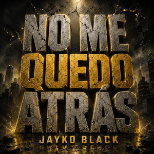 NO ME QUEDO ATRÁS by JAYKO BLACK