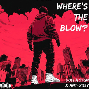 Wheres the Blow? by Dolla $ygn, Ant-xiety