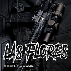 Las Flores by Cien Fuegos