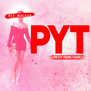 PYT by Dev Walker