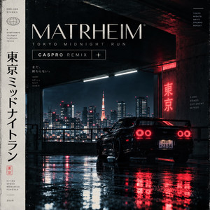 Tokyo Midnight Run - Caspro Remix by Matrheim, Caspro