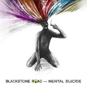 Blackstone Road — Mental suicide