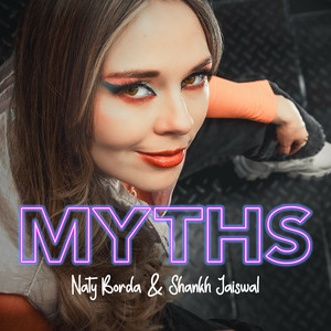 Naty Borda, Shankh Jaiswal - MYTHS