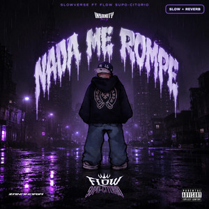 Nada me rompe - Slow+Reverb by Slowverse, Flow Supo-citorio