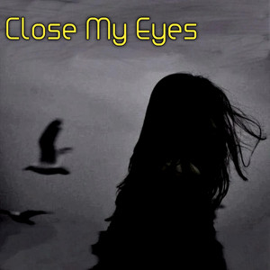 Close My Eyes by Angel Abellar