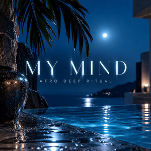 My mind by AFRO DEEP RITUAL