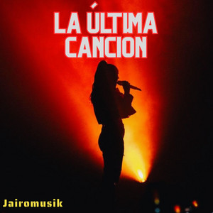 La última canción by Jairomusik