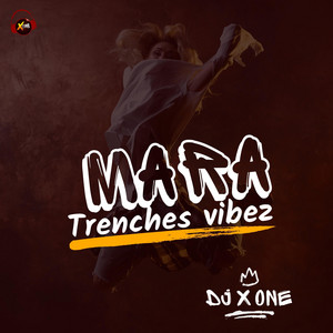 XoneThaDj - Mara Trenches Vibe (feat. DJ X One)