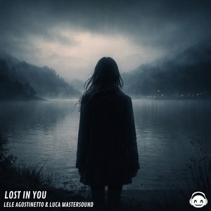 Lost In You - Streaming Edit by LELE AGOSTINETTO, Luca Mastersound