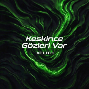 XELITH - Keskince Gözleri Var