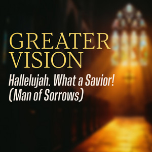 Hallelujah, What A Savior (Man Of Sorrows) album cover