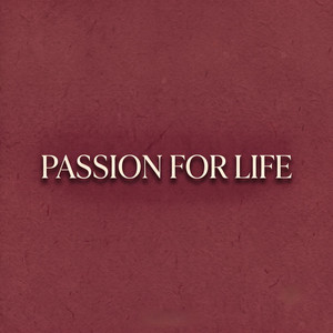 Passion For Life by Lord Patt