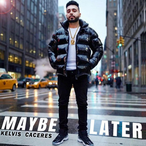 Maybe Later by Kelvis caceres, Crown State Records, DuceDon