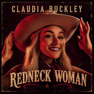 Redneck Woman - song and lyrics by Claudia Buckley | Spotify