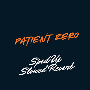 Patient Zero - Sped Up