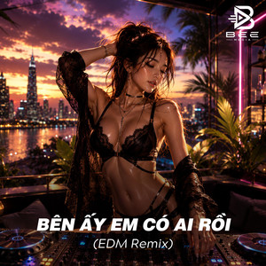 Bên Ấy Em Có Ai Rồi - Remix by HUY MAX