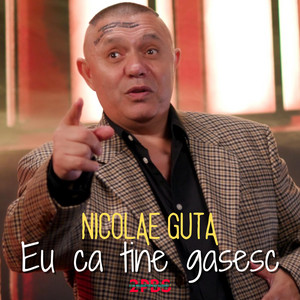 Nicolae Guță - Eu ca tine gasesc (feat. MISHTO MUSIC & 2-10 Production by Susanu)