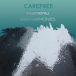 zZz Carefree Inspiring Rain Harmonies zZz album