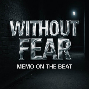 Without Fear by Memo On The Beat