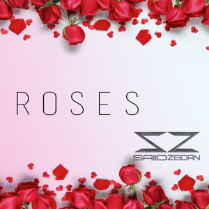 Roses - Remix by SAIID ZEIDAN