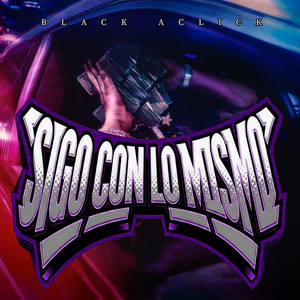 Sigo Con los Mismos by Black Aclik