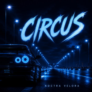 CIRCUS by Noctra Velora