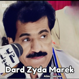 Alim Masroor - Dard Zyda Marek