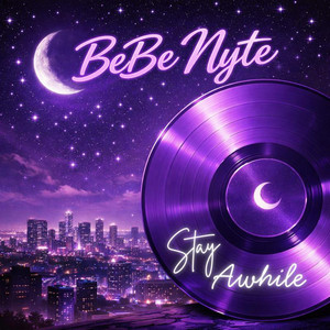 Stay Awhile by BeBe Nyte