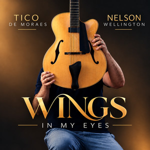 Wings in My Eyes by TICO DE MORAES, Nelson Wellington, Misael Barros, Alexander Raichenok