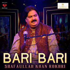 Shafaullah Khan Rokhri - Bari Bari