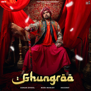 Ghungroo by Adnan Dhool, Mani Manjot, Hassrat