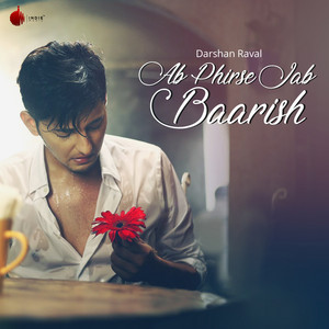 Ab Phirse Jab Baarish by Darshan Raval