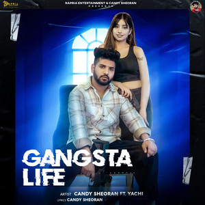 gangsta life - song and lyrics by Candy Sheoran, Yachi Dhounchak