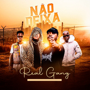 Real Gang - Não Deixa